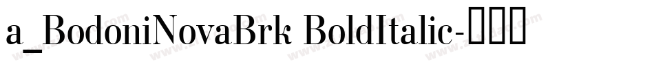a_BodoniNovaBrk BoldItalic字体转换